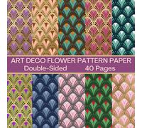 Art Deco Flower Scrapbook Paper 40 Pages 20 Sheets: Art Deco Pattern Paper: Double Sided for Scrapbooking, Card Making, Origami, DIY and More