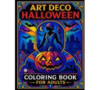 Art Deco Halloween Coloring Book for Adults: 50 Line-Art Vintage 1920s Geometric & Spooky Night Scenes