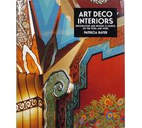 Art Deco Interiors: Decoration and Design Classics of the 1920s and 1930s