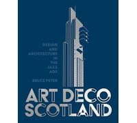 Art Deco Scotland : Design and Architecture in the Jazz Age