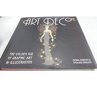 Art Deco: The Golden Age of Graphic Art and Illustration (Hardback) - Common