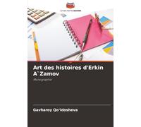 Art des histoires d'Erkin A`Zamov: Monographie