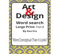 Art & Design Large Print Word Search Puzzle Book: Creative Large Print Word Searches about Style, Process, Visual Thinking, and More | 8.5 x 11 ... Sharky Presents: Zeitgeist Series by Ava Era)