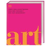 Art: Die visuelle Geschichte.Uber 2500 Kunstwer, Graham-Dixon.