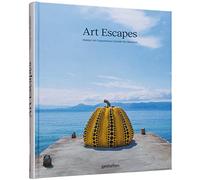 Art Escapes: Hidden Art Experiences Outside the Museum: Hidden Art Experiences Outside the Museums