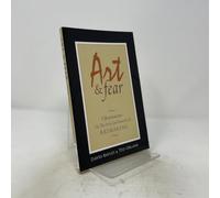 Art & Fear: Observations on the Perils (And Rewards of Artmaking)