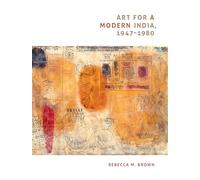 Art for a Modern India, 1947-1980 (Objects/Histories)