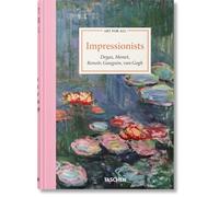 Art for All. Impressionists: Degas, Monet, Renoir, Gauguin, van Gogh