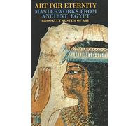 Art for Eternity: Masterworks from Ancient Egypt