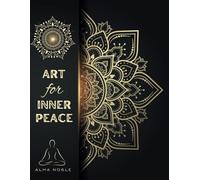 Art for Inner Peace: Mandala Coloring Book for Adults (Mandala Art - Coloring Book for Adults)