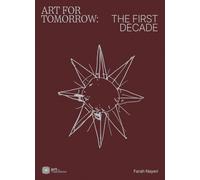 Art For Tomorrow: The First Decade