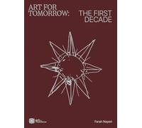 Art For Tomorrow: The First Decade