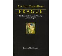 Art for Travellers Prague: The Essential Guide to Viewing Art in Prague (Art for Travellers S.)