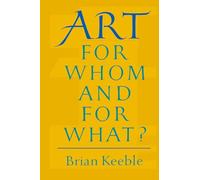 Art For Whom and For What?