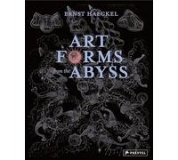 Art Forms from the Abyss: Ernst Haeckel's Images from the HMS Challenger Expedition