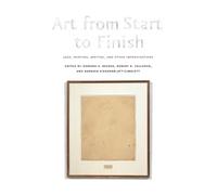 Art from Start to Finish: Jazz, Painting, Writing, and Other Improvisations