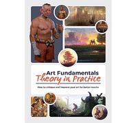 Art Fundamentals: Theory in Practice: How to critique your art for better results