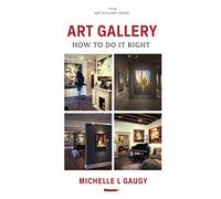 Art Gallery: How to Do it Right