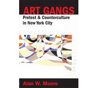 Art Gangs : Protest and Counterculture in New York City