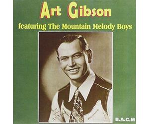 Art Gibson - Feat Mountain Melody Boys