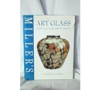 Art Glass (Miller's How to Compare & Value S.)