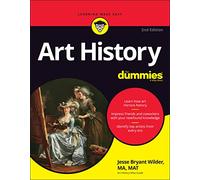 Art History For Dummies: (2nd edition)