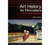 Art History for Filmmakers: The Art of Visual Storytelling (Required Reading Range)
