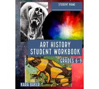 Art History Student Workbook: Grades 6-9 (Art Workbooks Grades 5-9)