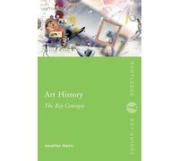 Art History: The Key Concepts (Routledge Key Guides)