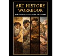 Art History Workbook: Reading Comprehension & Vocabulary (Reading Comprehension & Vocabulary Workbook)