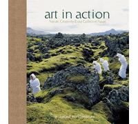 Art in Action: Nature, Creativity and Our Collective Future