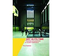 Art In Its Time: Theories and Practices of Modern Aesthetics