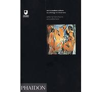 Art in Modern Culture: An Anthology of Critical Texts (Open University Set Book)
