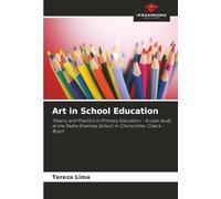 Art in School Education: Theory and Practice in Primary Education - A case study at the Padre Enemias School in Chorozinho-Ceará - Brazil