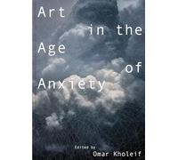 Art in the Age of Anxiety