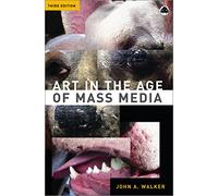ART IN THE AGE OF MASS MEDIA - Third Edition