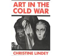 Art in the Cold War: From Vladivostok to Kalamazoo, 1945-1962