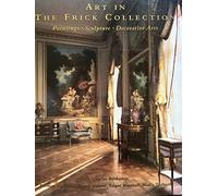 Art in the Frick Collection:Paintings, Sculpture, Decorative Arts: "Paintings, Sculpture, Decorative Arts"