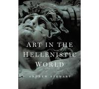 Art in the Hellenistic World: An Introduction