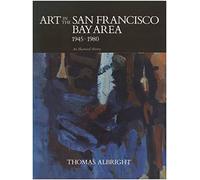 Art in the San Francisco Bay Area 1945-1980 - An Illustrated History (Paper)