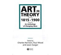 Art in Theory 1815-1900 : An Anthology of Changing Ideas