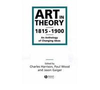 Art in Theory, 1815-1900: An Anthology of Changing Ideas (Paperback) - Common