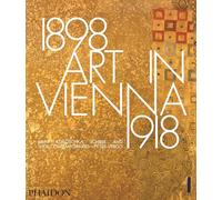 Art in Vienna 1898-1918 : Klimt, Kokoschka, Schiele and their contemporaries