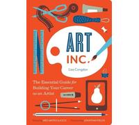 Art Inc. by Lisa Congdon, Meg Mateo Iiasco, Jonathan Fields - 9781452128269