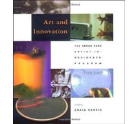 Art & Innovation - The Xerox PARC Artist-in- Residence Program (Leonardo Book Series)