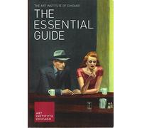 Art Institute of Chicago: The Essential Guide