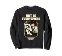 Art Is Everywhere - Where Imagination Meets Reality Sweatshirt
