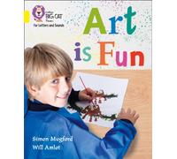 Art is Fun!: Band 03/Yellow (Collins Big Cat Phonics for Letters and Sounds)