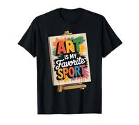 Art Is My Favorite Sport Art Teacher Artist Funny Painting T-Shirt