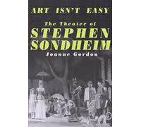 Art Isn't Easy: The Theater Of Stephen Sondheim (Quality Paperbacks Series)